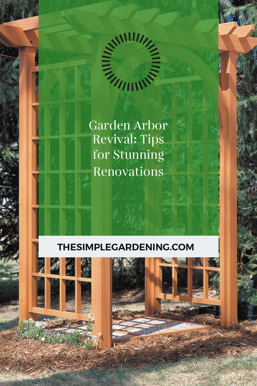 Garden Arbor Revival: Tips for Stunning Renovations